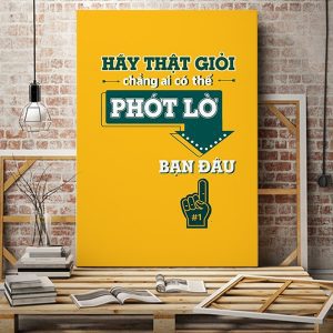 Tranh động lực Hãy thật giỏi chẳng ai có thể phớt lờ bạn đâu VP01338