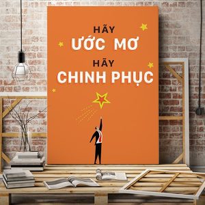 Tranh slogan Hãy ước mơ hãy chinh phục VP01342