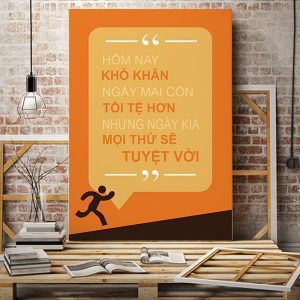 Tranh động lực Hôm nay khó khăn ngày mai còn tồi tệ hơn VP01364