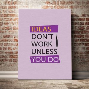 ideas-dont--work-you-do