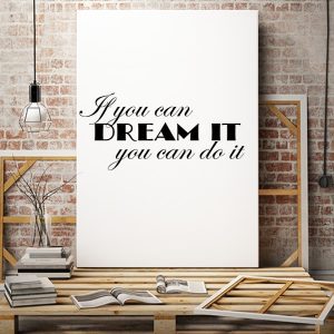 Tranh văn phòng if you can dream it you can do it VP01386