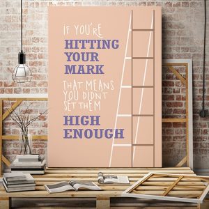 Tranh văn phòng if you're hitting your mark that means you did'nt set them high enough VP01391