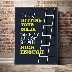 if-youre-hitting-your-mark-thats-mean-you-didnt-set-them-high-enough