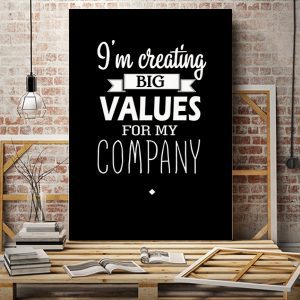 Tranh văn phòng i'm creating big calues for my company VP01373