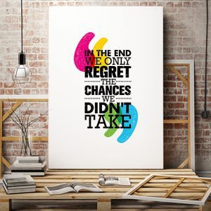 Tranh văn phòng in the end we only regret the chances we didn't take VP01393