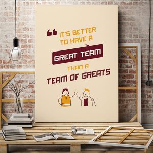 Tranh văn phòng it's better to have a great team thanr team of greats VP01397