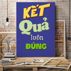 Tranh slogan Kết quả luôn đúng VP01409