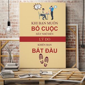 Tranh động lực Khi bạn muốn bỏ cuộc hãy nghĩ tới lý do khiến bạn bắt đầu VP01424