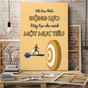 Tranh động lực Khi bạn thiếu động lực hãy tạo cho mình một mục tiêu VP01429