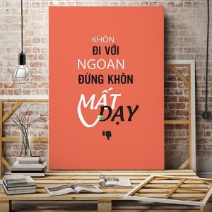 Tranh văn phòng Khôn đi với ngoan đừng khôn mất dạy VP01436