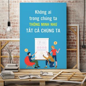 Tranh văn phòng Không ai trong chúng ta thông minh như tất cả chúng ta VP01439