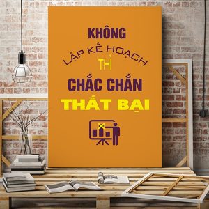 Tranh slogan Không lập kế hoạch chắc chắn thất bại VP01480