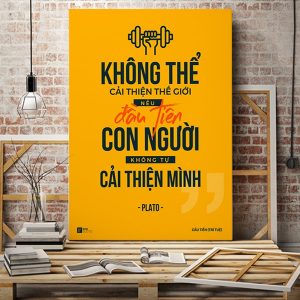 Tranh động lực Không thể cải thiện thế giới nếu con người không tự cả thiện mình đầu tiên VP01501