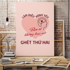 Tranh văn phòng Làm điều mình yêu bạn sẽ không bao giờ ghét thứ 2 VP01518