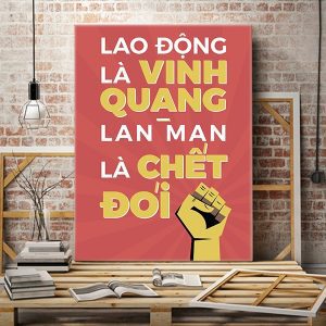 Tranh slogan Lao động là vinh quang lan man là chết đói VP01560