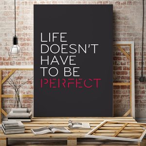 Tranh văn phòng life doesn't have to be perpect VP01574