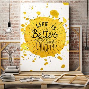 Tranh văn phòng life is better when you're laughing VP01577