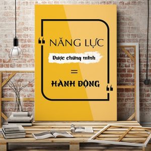 Tranh slogan Năng lực được chứng minh bằng hành động VP01639