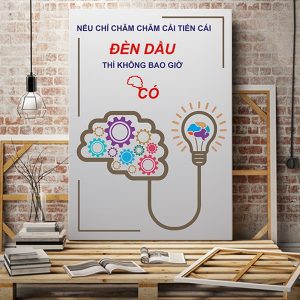 Tranh văn phòng Nếu chỉ chăm chăm cải tiến cái đèn dầu thì không bao giờ có bóng đèn VP01653