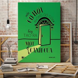 Tranh văn phòng Nếu cơ hội không gõ cửa hãy tạo ra một cánh cửa VP01654