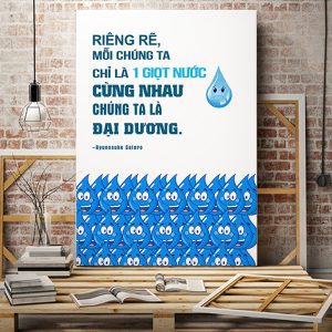 Tranh văn phòng Riêng rẽ mỗi chúng ta chỉ là một giọt nước VP01727