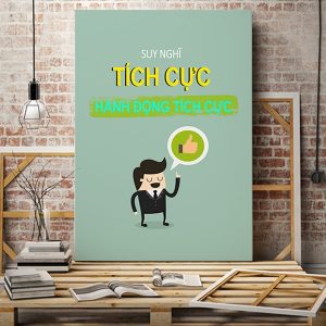 Tranh slogan Suy nghĩ tích cực hành động tích cực VP01752
