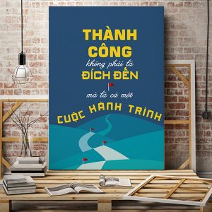 Tranh động lực Thành công không phải là đích đến VP01800