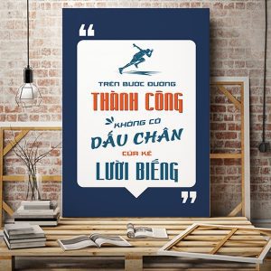 Tranh động lực Trên bước đường thành công không có dấu chân của kẻ lười biếng VP01873